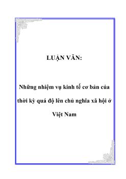 Luận văn Những nhiệm vụ kinh tế cơ bản của thời kỳ quá độ lên chủ nghĩa xã hội ở Việt Nam