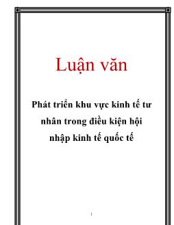 Luận văn Phát triển khu vực kinh tế tư nhân trong điều kiện hội nhập kinh tế quốc tế
