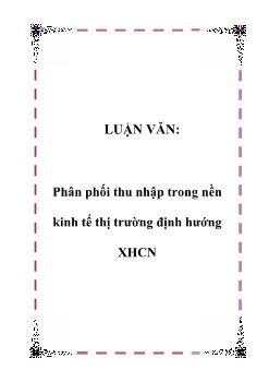 Luận văn Phương pháp phân phối thu nhập trong nền kinh tế thị trường định hướng xã hội chủ nghĩa