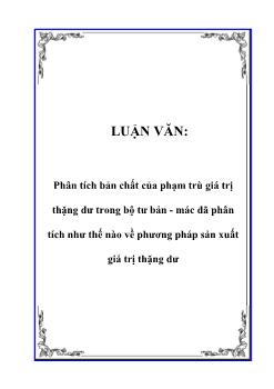 Luận văn Phương pháp phân tích bản chất của phạm trù giá trị thặng dư trong bộ tư bản - Mác đã phân tích như thế nào về phương pháp sản xuất giá trị thặng dư