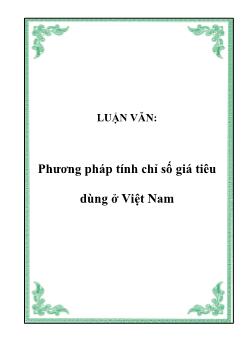 Luận văn Phương pháp tính chỉ số giá tiêu dùng ở Việt Nam