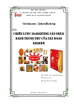 Tiểu luận Chiến lược marketing sản phẩm bánh trung thu của tập đoàn Kinh Đô