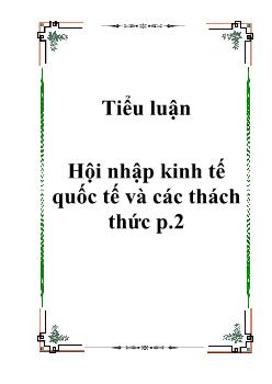 Tiểu luận Hội nhập kinh tế quốc tế và các thách thức phần 2