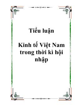 Tiểu luận Kinh tế Việt Nam trong thời kì hội nhập
