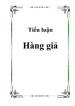 Tiểu luận Nghiên cứu về hàng giả