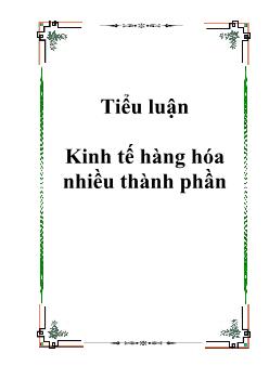 Tiểu luận Quan điểm kinh tế hàng hóa nhiều thành phần