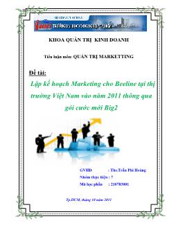 Tiểu luận Tìm hiểu lập kế hoạch Marketing cho Beeline tại thị trường Việt Nam vào năm 2011 thông qua gói cước mới Big2