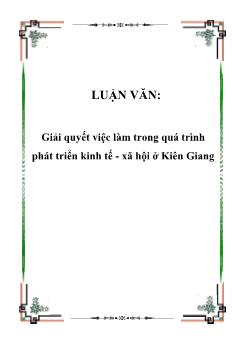 Luận văn Giải quyết việc làm trong quá trình phát triển kinh tế - xã hội ở Kiên Giang