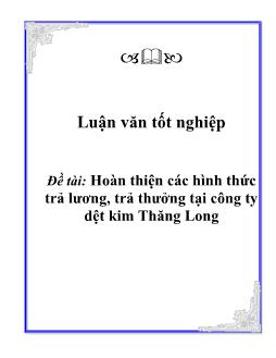 Luận văn Hoàn thiện các hình thức trả lương, trả thưởng tại công ty dệt kim Thăng Long