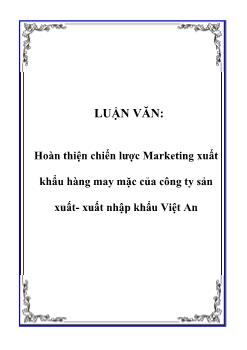 Luận văn Hoàn thiện chiến lược Marketing xuất khẩu hàng may mặc của công ty sản xuất xuất nhập khẩu Việt An