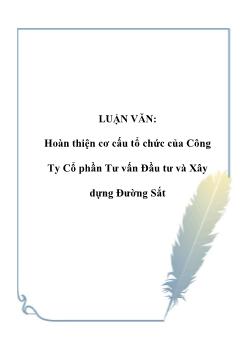 Luận văn Hoàn thiện cơ cấu tổ chức của công ty cổ phần tư vấn đầu tư và xây dựng đường sắt