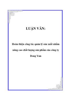 Luận văn Hoàn thiện công tác quản lý sản xuất nhằm nâng cao chất lượng sản phẩm của công ty Dong Yun