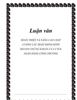 Luận văn Hoàn thiện và nâng cao chất lượng các hoạt động kinh doanh chứng khoán của công ty chứng khoán ngân hàng công thương