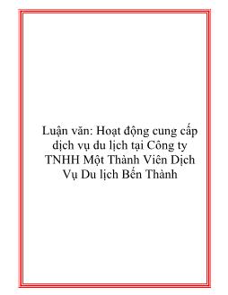 Luận văn Hoạt động cung cấp dịch vụ du lịch tại Công ty TNHH Một Thành Viên dịch vụ du lịch Bến Thành