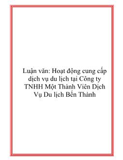 Luận văn Hoạt động cung cấp dịch vụ du lịch tại Công ty TNHH Một Thành Viên dịch vụ du lịch Bến Thành