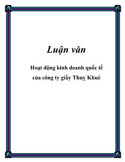 Luận văn Hoạt động kinh doanh quốc tế của công ty giầy Thuỵ Khuê