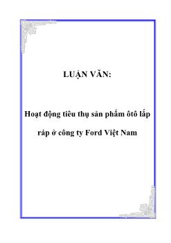 Luận văn Hoạt động tiêu thụ sản phẩm ôtô lắp ráp ở công ty Ford Việt Nam