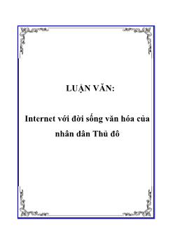 Luận văn Internet với đời sống văn hóa của nhân dân thủ đô