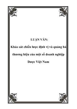 Luận văn Khảo sát chiến lược định vị và quảng bá thương hiệu của một số doanh nghiệp Dược Việt Nam