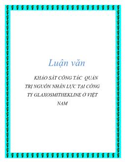 Luận văn Khảo sát công tác quản trị nguồn nhân lực tại công ty glaxosmithekline ở Việt Nam