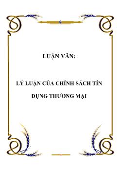 Luận văn Lý luận của chính sách tín dụng thương mại