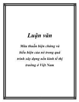 Luận văn Mâu thuẫn biện chứng và biểu hiện của nó trong quá trình xây dựng nền kinh tế thị trường ở Việt Nam