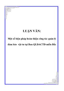 Luận văn Một số biện pháp hoàn thiện công tác quản lý đảm bảo vật tư tại Ban quản lý dự án CTD miền Bắc