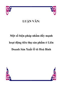 Luận văn Một số biện pháp nhằm đẩy mạnh hoạt động tiêu thụ sản phẩm ở liên doanh sản xuất ô tô Hoà Bình