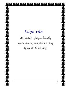 Luận văn Một số biện pháp nhằm đẩy mạnh tiêu thụ sản phẩm ở công ty cơ khí Mai Động