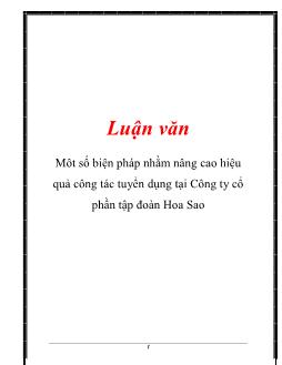 Luận văn Môt số biện pháp nhằm nâng cao hiệu quả công tác tuyển dụng tại Công ty cổ phần tập đoàn Hoa Sao