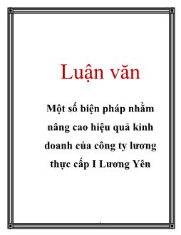 Luận văn Một số biện pháp nhằm nâng cao hiệu quả kinh doanh của công ty lương thực cấp I Lương Yên