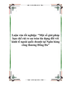 Luận văn Một số giải pháp hạn chế rủi ro an toàn tín dụng đối với kinh tế ngoài quốc doanh tại ngân hàng công thương Đống Đa