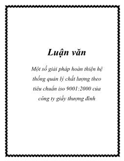 Luận văn Một số giải pháp hoàn thiện hệ thống quản lý chất lượng theo tiêu chuẩn ISO 9001-2000 của công ty giầy Thượng Đình