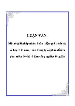 Luận văn Một số giải pháp nhằm hoàn thiện quá trình lập kế hoạch (5 năm) của Công ty cổ phần đầu tư phát triển đô thị và khu công nghiệp Sông Đà
