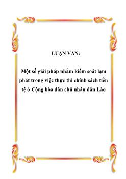 Luận văn Một số giải pháp nhằm kiểm soát lạm phát trong việc thực thi chính sách tiền tệ ở Cộng hòa dân chủ nhân dân Lào