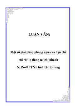Luận văn Một số giải pháp phòng ngừa và hạn chế rủi ro tín dụng tại chi nhánh ngân hàng nông nghiệp và phát triển nông thôn tỉnh Hải Dương