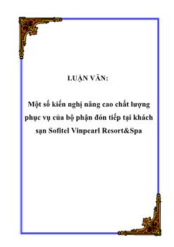 Luận văn Một số kiến nghị nâng cao chất lượng phục vụ của bộ phận đón tiếp tại khách sạn Sofitel Vinpearl Resort&Spa