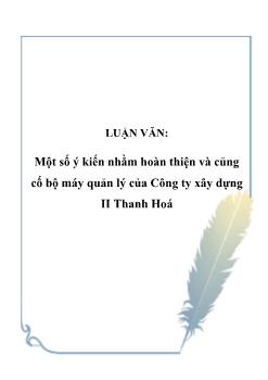 Luận văn Một số ý kiến nhằm hoàn thiện và củng cố bộ máy quản lý của Công ty xây dựng II Thanh Hoá
