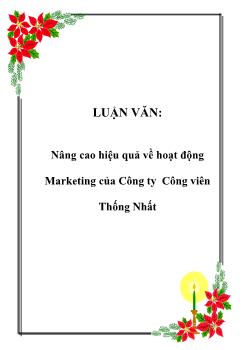 Luận văn Nâng cao hiệu quả về hoạt động marketing của công ty công viên Thống Nhất