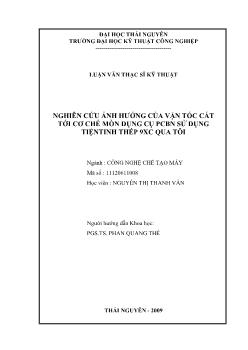 Luận văn Nghiên cứu ảnh hưởng của vận tốc cắt tới cơ chế mòn dụng cụ pcbn sử dụng tiện tinh thép 9xc qua tôi
