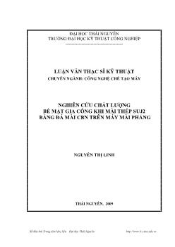 Luận văn Nghiên cứu chất lượng bề mặt gia công khi mài thép suj2 bằng đá mài CBN trên máy mài phẳng