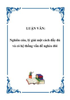 Luận văn Nghiên cứu, lý giải một cách đầy đủ và có hệ thống vấn đề nghèo đói