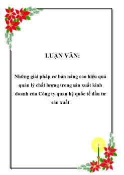 Luận văn Những giải pháp cơ bản nâng cao hiệu quả quản lý chất lượng trong sản xuất kinh doanh của Công ty quan hệ quốc tế đầu tư sản xuất