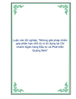 Luận văn Những giải pháp nhằm góp phần hạn chế rủi ro tín dụng tại chi nhánh ngân hàng đầu tư và phát triển Quảng Ninh