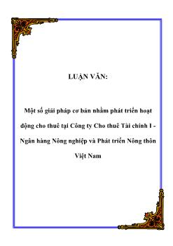 Luận văn Phân tích một số giải pháp cơ bản nhằm phát triển hoạt động cho thuê tại công ty cho thuê tài chính I ngân hàng nông nghiệp và phát triển nông thôn Việt Nam
