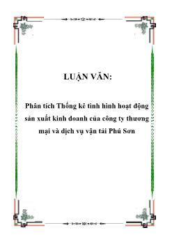 Luận văn Phân tích thống kê tình hình hoạt động sản xuất kinh doanh của công ty thương mại và dịch vụ vận tải Phú Sơn