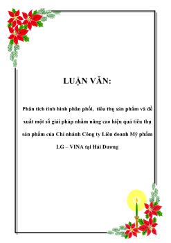 Luận văn Phân tích tình hình phân phối, tiêu thụ sản phẩm và đề xuất một số giải pháp nhằm nâng cao hiệu quả tiêu thụ sản phẩm của chi nhánh công ty liên doanh mỹ phẩm LG-VINA tại Hải Dương