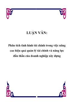 Luận văn Phân tích tình hình tài chính trong việc nâng cao hiệu quả quản lý tài chính và năng lực đấu thầu của doanh nghiệp xây dựng