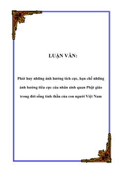 Luận văn Phát huy những ảnh hưởng tích cực, hạn chế những ảnh hưởng tiêu cực của nhân sinh quan Phật giáo trong đời sống tinh thần của con người Việt Nam