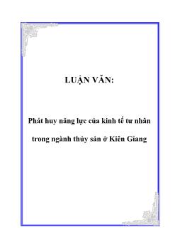 Luận văn Phương thức phát huy năng lực của kinh tế tư nhân trong ngành thủy sản ở Kiên Giang